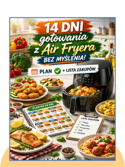 14-dniowy plan gotowania z Air Fryera + lista zakupów