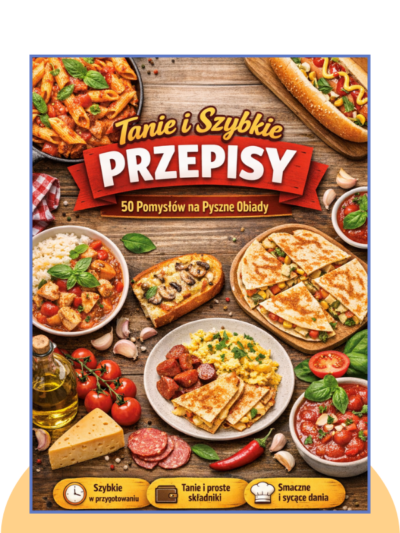 50 Tanich i Sycących Obiadów dla Całej Rodziny (już od 15 zł!)