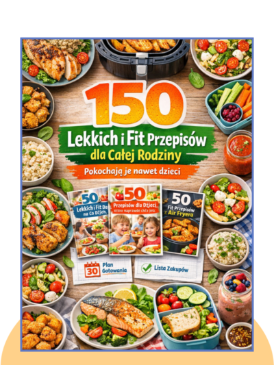 [Pakiet Ebooków] 150 lekkich i fit przepisów dla całej rodziny – pokochają je nawet dzieci