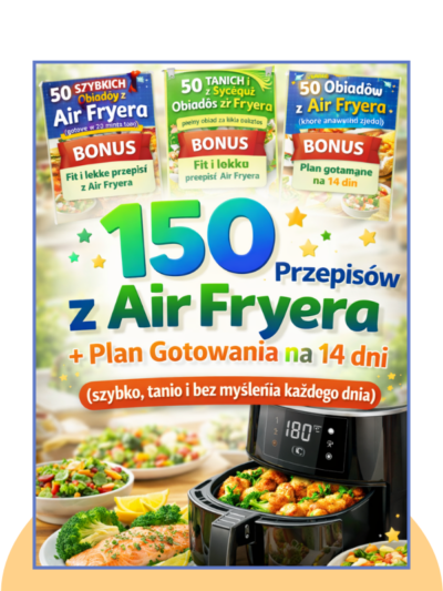 [Pakiet Ebooków] 150 Przepisów z Air Fryera + Plan Gotowania na 14 dni