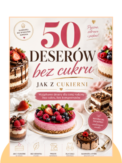 50 deserów bez cukru jak z cukierni