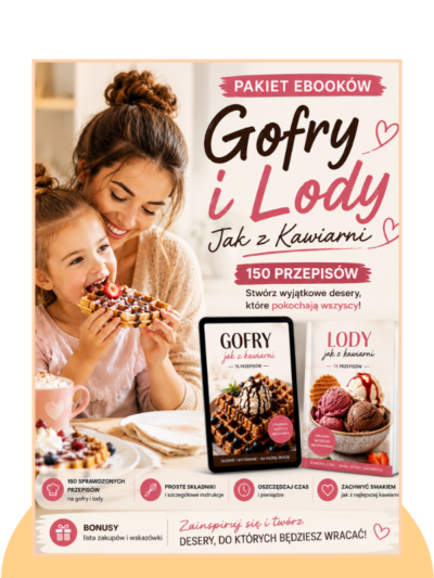[Pakiet Ebooków] Gofry i Lody Jak z Kawiarni – 150 przepisów