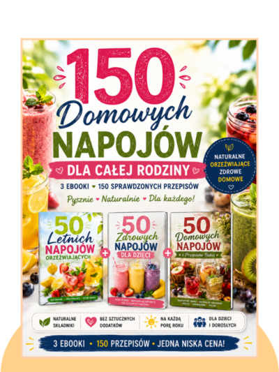 [Pakiet Ebooków] 150 Domowych Napojów dla Całej Rodziny
