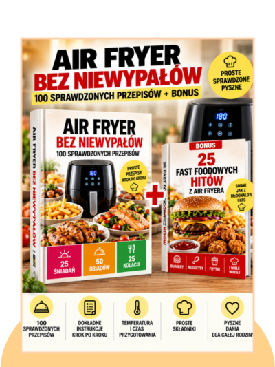 Ebook "Air Fryer bez niewypałów — 100 sprawdzonych przepisów"